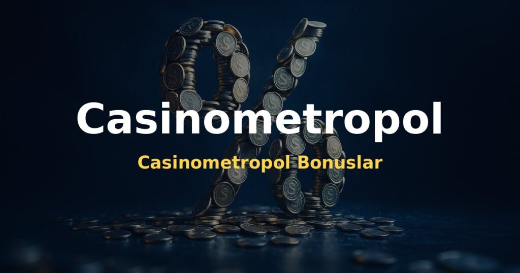Casinometropol Bonuslar - Casinometropol