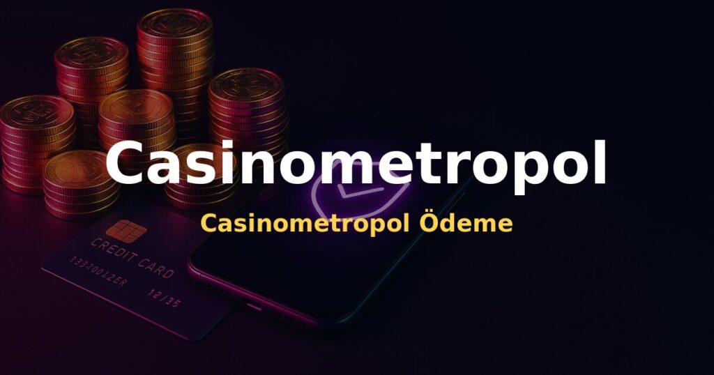 Casinometropol Ödeme - Casinometropol